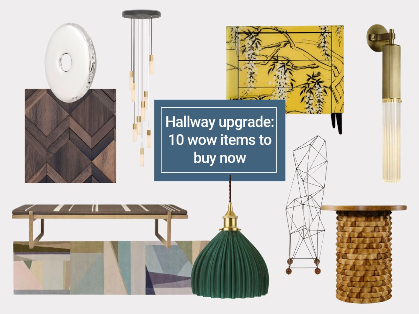Hallway upgrade: 10 wow items to buy now 